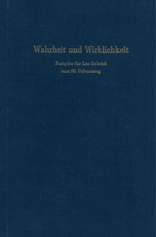 Wahrheit Und Wirklichkeit: Festgabe Fur Leo Gabriel Zum 8. Geburtstag (Paperback)