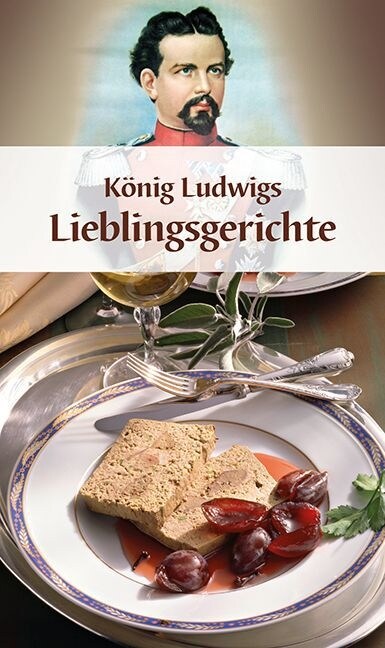 Konig Ludwigs Lieblingsgerichte (Hardcover)