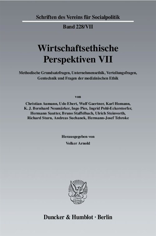 Wirtschaftsethische Perspektiven VII: Methodische Grundsatzfragen, Unternehmensethik, Verteilungsfragen, Gentechnik Und Fragen Der Medizinischen Ethik (Paperback)