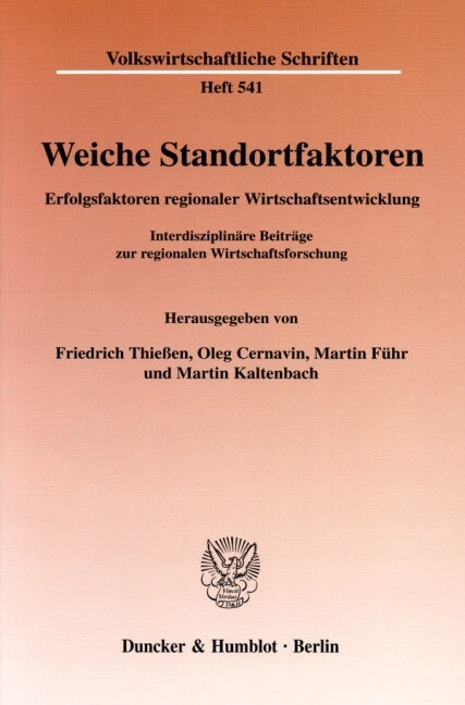 Weiche Standortfaktoren: Erfolgsfaktoren Regionaler Wirtschaftsentwicklung. Interdisziplinare Beitrage Zur Regionalen Wirtschaftsforschung (Paperback)