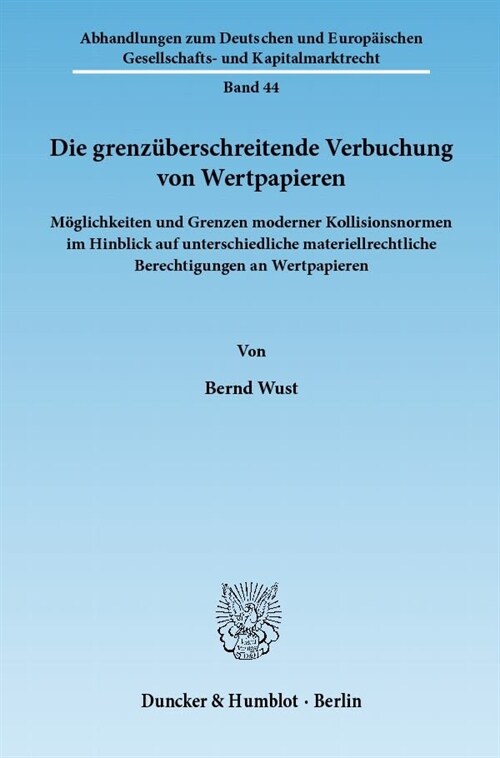 Die Grenzuberschreitende Verbuchung Von Wertpapieren: Moglichkeiten Und Grenzen Moderner Kollisionsnormen Im Hinblick Auf Unterschiedliche Materiellre (Paperback)