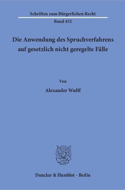 Die Anwendung des Spruchverfahrens auf gesetzlich nicht geregelte Falle (Paperback)