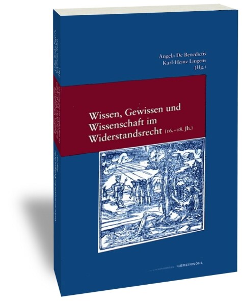 Wissen, Gewissen und Wissenschaft im Widerstandsrecht (16.-18. Jh.). Sapere, coscienza e scienza nel diritto di resistenza (XVI-XVIII sec.) (Paperback)