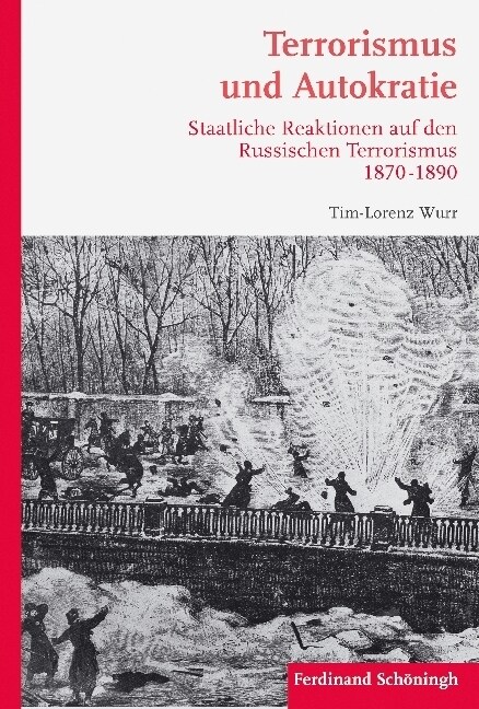 Terrorismus Und Autokratie: Staatliche Reaktionen Auf Den Russischen Terrorismus 1870-1890 (Hardcover)