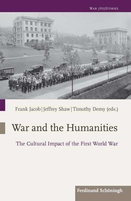 War and the Humanities: The Cultural Impact of the First World War (Paperback)