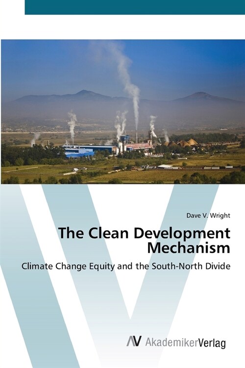 The Clean Development Mechanism (Paperback)