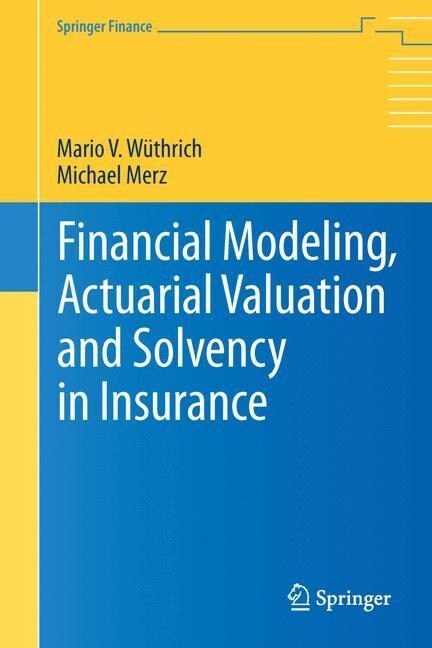Financial Modeling, Actuarial Valuation and Solvency in Insurance (Paperback)