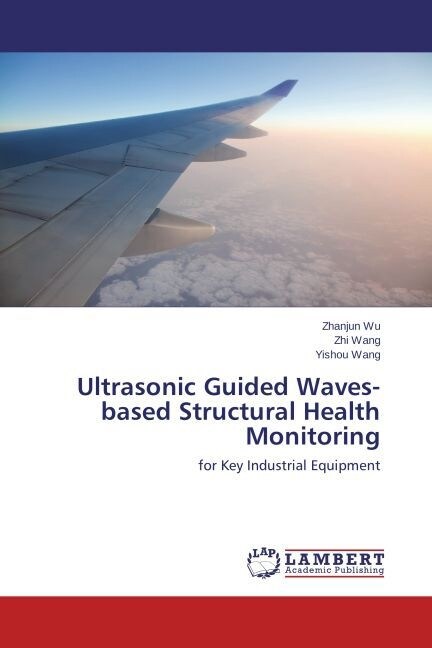 Ultrasonic Guided Waves-based Structural Health Monitoring (Paperback)