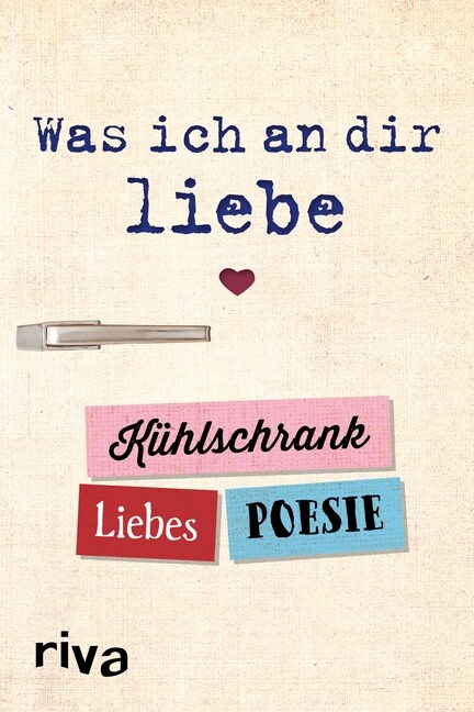 Was ich an dir liebe - Kuhlschrank-Liebespoesie (General Merchandise)