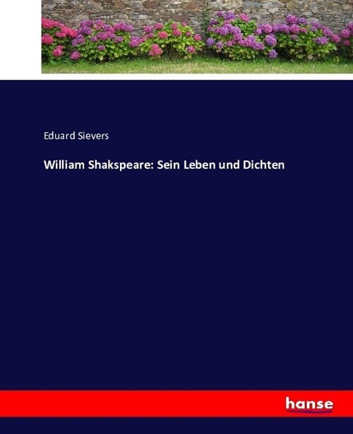 William Shakspeare: Sein Leben und Dichten (Paperback)