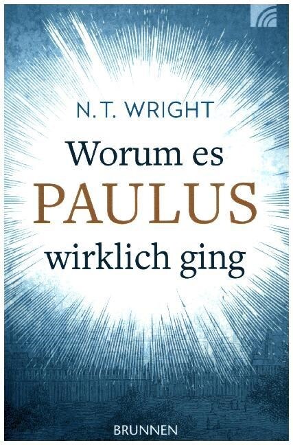 Worum es Paulus wirklich ging (Paperback)