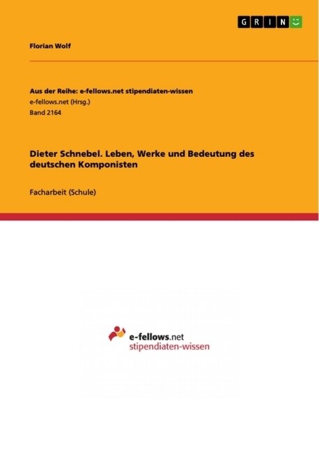 Dieter Schnebel. Leben, Werke und Bedeutung des deutschen Komponisten (Paperback)