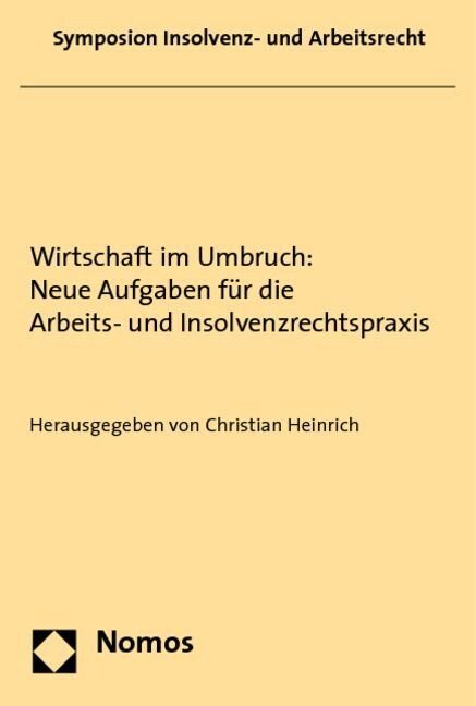 Wirtschaft im Umbruch: Neue Aufgaben fur die Arbeits- und Insolvenzrechtspraxis (Paperback)