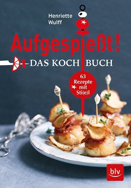 Aufgespießt! Das Kochbuch (Hardcover)