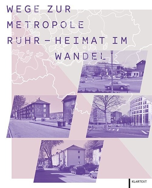 Wege zur Metropole Ruhr - Heimat im Wandel (Paperback)