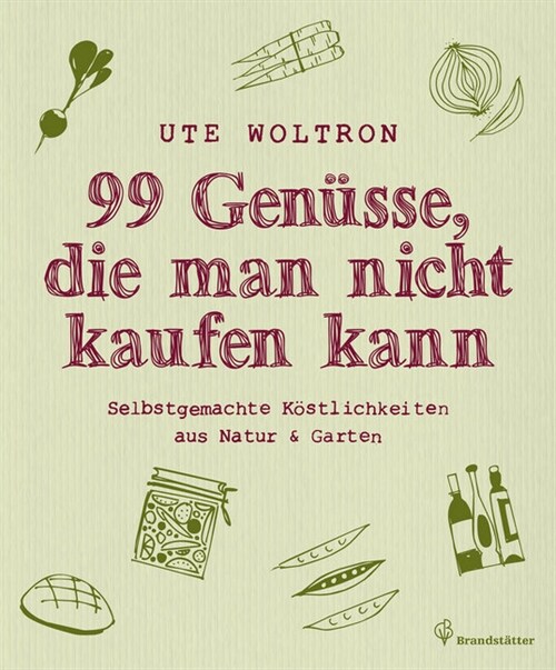 99 Genusse, die man nicht kaufen kann (Hardcover)