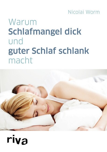 Warum Schlafmangel dick und guter Schlaf schlank macht (Paperback)