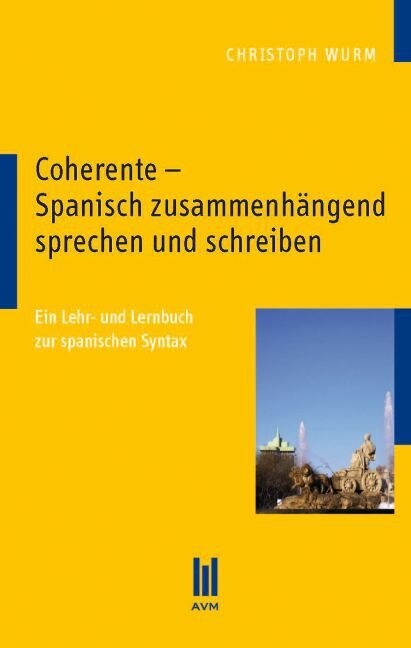 Coherente - Spanisch zusammenhangend sprechen und schreiben (Paperback)