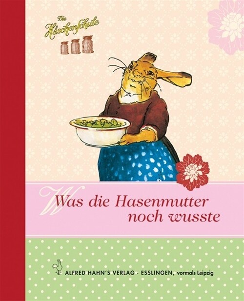 Was die Hasenmutter noch wusste (Hardcover)