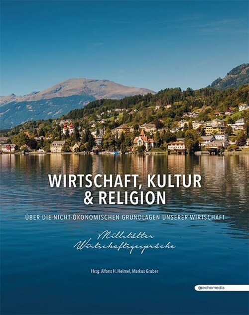 Wirtschaft, Kultur & Religion - Millstatter Wirtschaftsgesprache (Book)