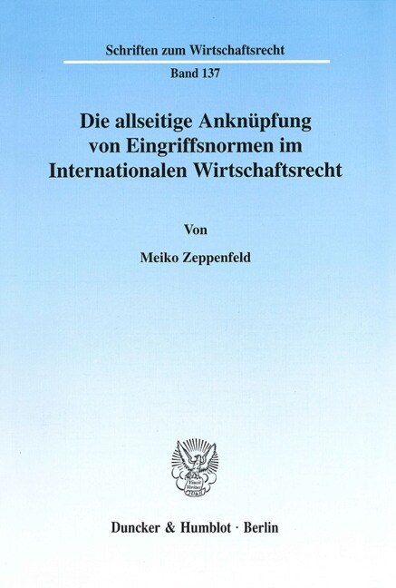 Die Allseitige Anknupfung Von Eingriffsnormen Im Internationalen Wirtschaftsrecht (Paperback)