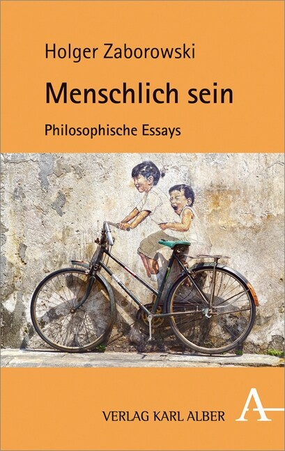 Menschlich Sein: Philosophische Essays (Hardcover)