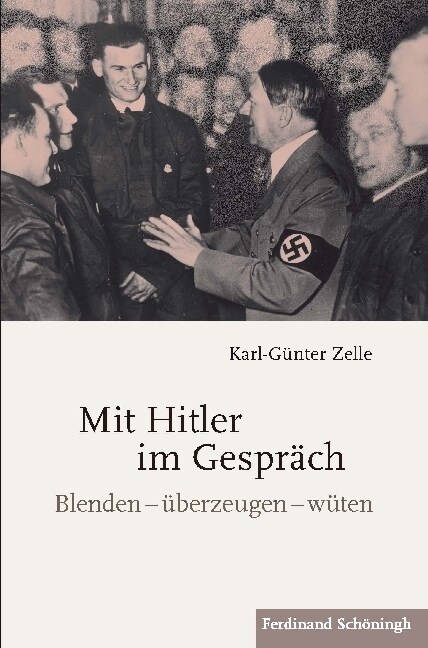 Mit Hitler Im Gespr?h: Blenden - ?erzeugen - W?en (Hardcover)