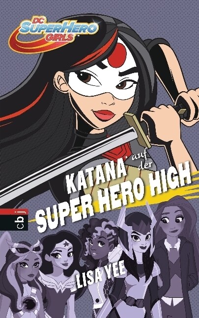 DC Super Hero Girls - Katana auf der Super Hero High (Hardcover)