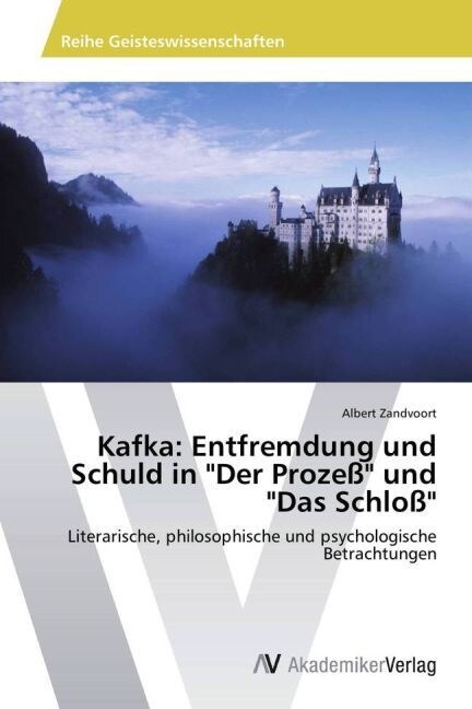 Kafka: Entfremdung und Schuld in Der Proze? und Das Schlo? (Paperback)