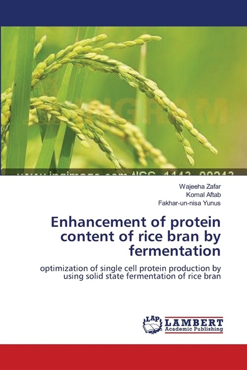 Enhancement of protein content of rice bran by fermentation (Paperback)