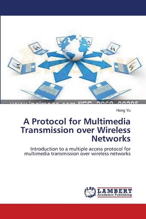 A Protocol for Multimedia Transmission over Wireless Networks (Paperback)