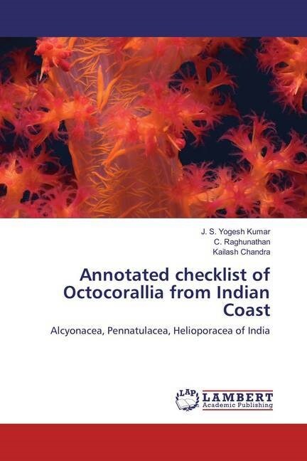 Annotated checklist of Octocorallia from Indian Coast (Paperback)