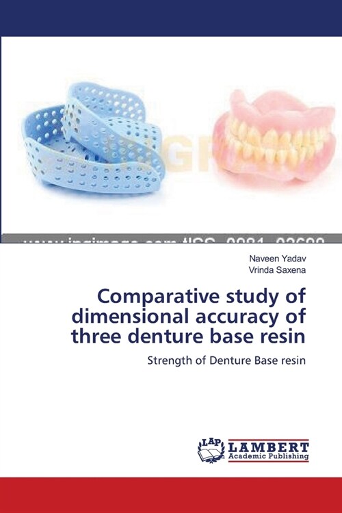 Comparative study of dimensional accuracy of three denture base resin (Paperback)