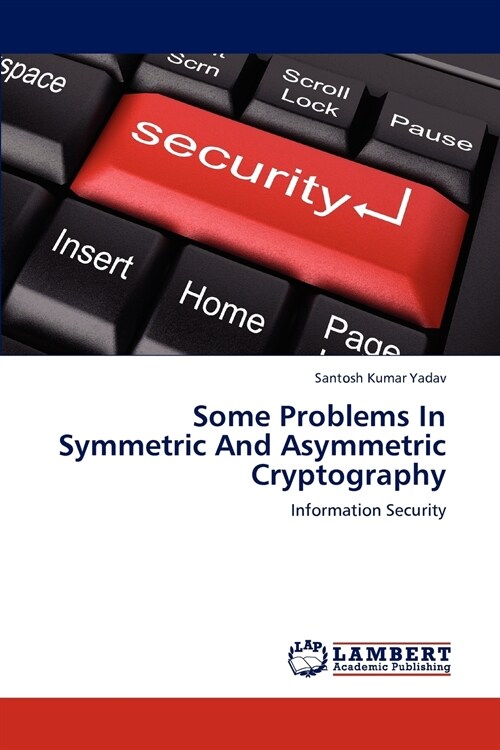 Some Problems In Symmetric And Asymmetric Cryptography (Paperback)