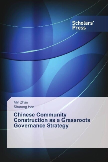 Chinese Community Construction as a Grassroots Governance Strategy (Paperback)