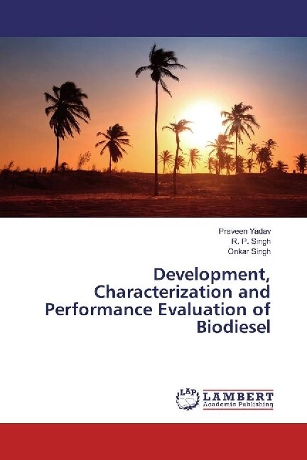 Development, Characterization and Performance Evaluation of Biodiesel (Paperback)