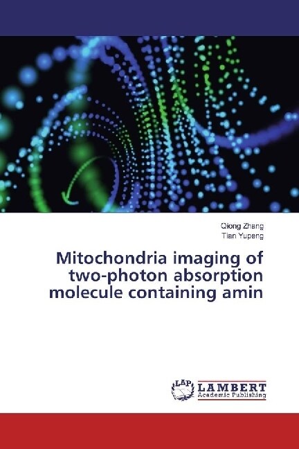 Mitochondria imaging of two-photon absorption molecule containing amin (Paperback)