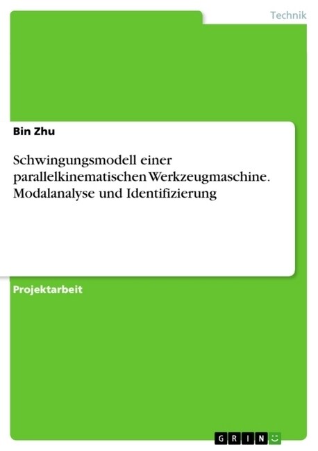 Schwingungsmodell einer parallelkinematischen Werkzeugmaschine. Modalanalyse und Identifizierung (Paperback)