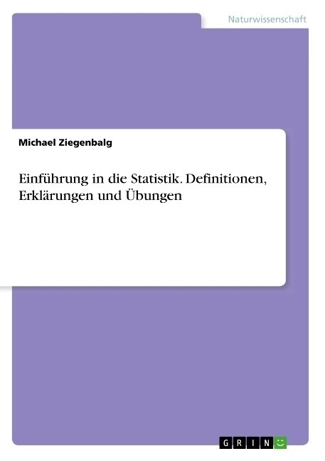 Einfuhrung in die Statistik. Definitionen, Erklarungen und Ubungen (Paperback)