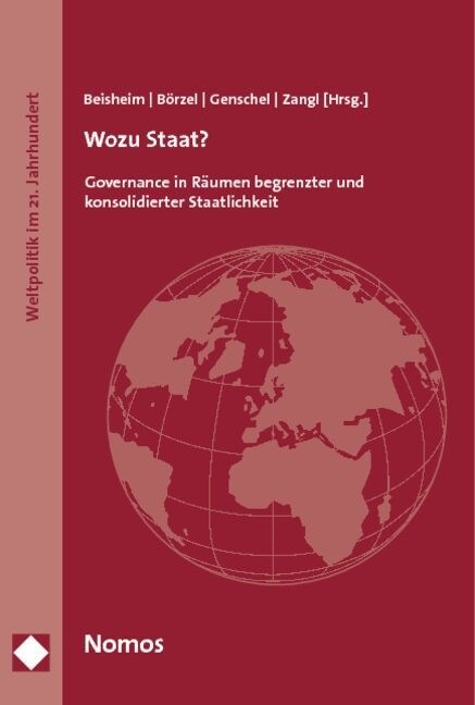 Wozu Staat?: Governance in Raumen Begrenzter Und Konsolidierter Staatlichkeit (Paperback)