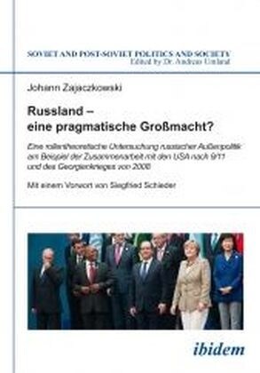 Russland - eine pragmatische Gro?acht?. Eine rollentheoretische Untersuchung russischer Au?npolitik am Beispiel der Zusammenarbeit mit den USA nach (Paperback)