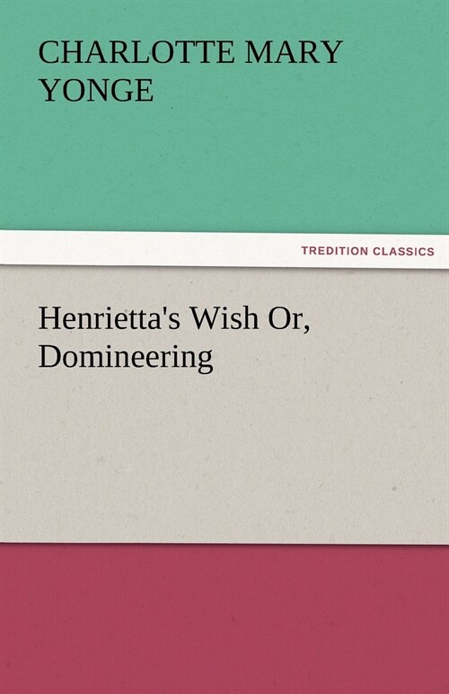 Henriettas Wish Or, Domineering (Paperback)