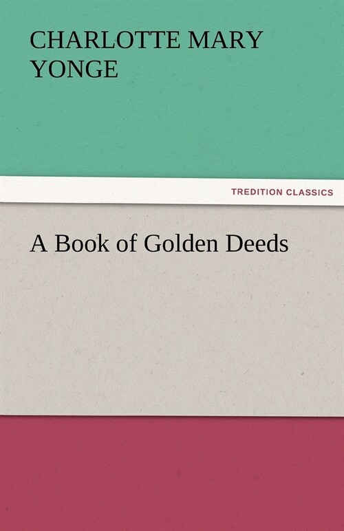 A Book of Golden Deeds (Paperback)