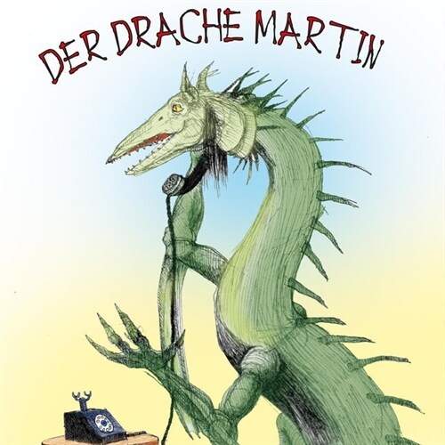 Der Drache Martin, 1 MP3-CD (CD-Audio)