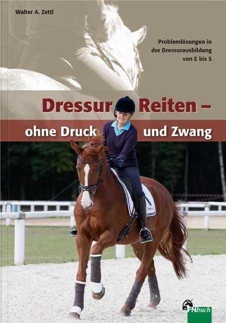 DressurReiten - ohne Druck und Zwang (Paperback)