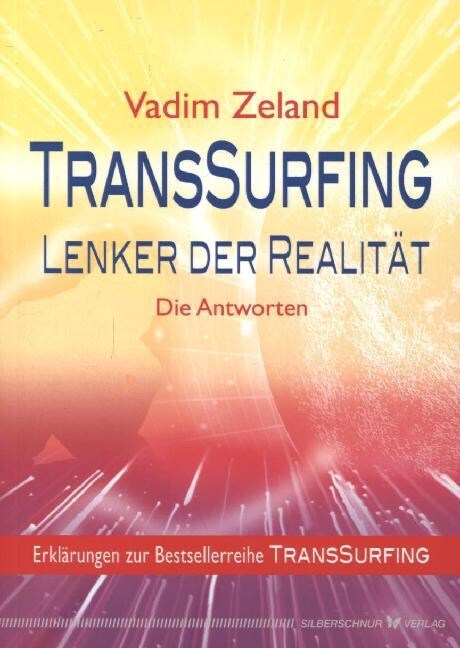 Lenker der Realitat. TransSurfing, Erklarungen zur Reihe (Paperback)