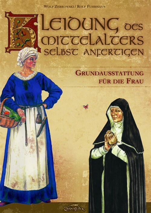 Kleidung des Mittelalters selbst anfertigen - Grundausstattung fur die Frau (Paperback)