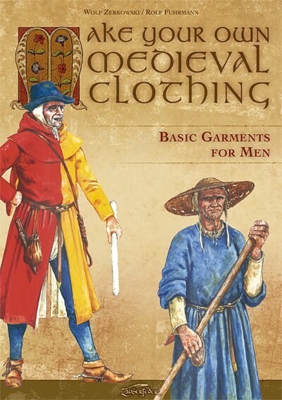 Make your own medieval clothing - Basic garments for Men (Paperback)