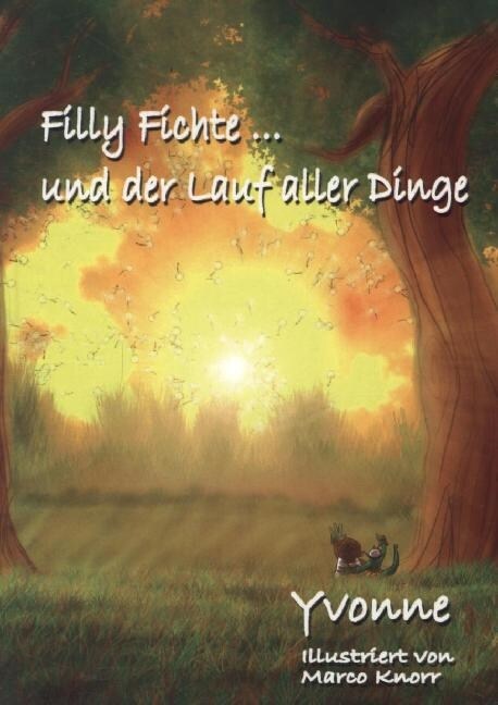 Filly Fichte...  und der Lauf aller Dinge (Paperback)