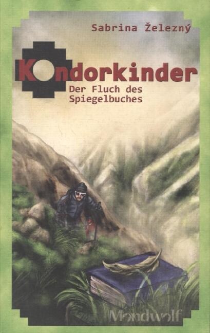 Kondorkinder, Der Fluch des Spiegelbuches (Paperback)